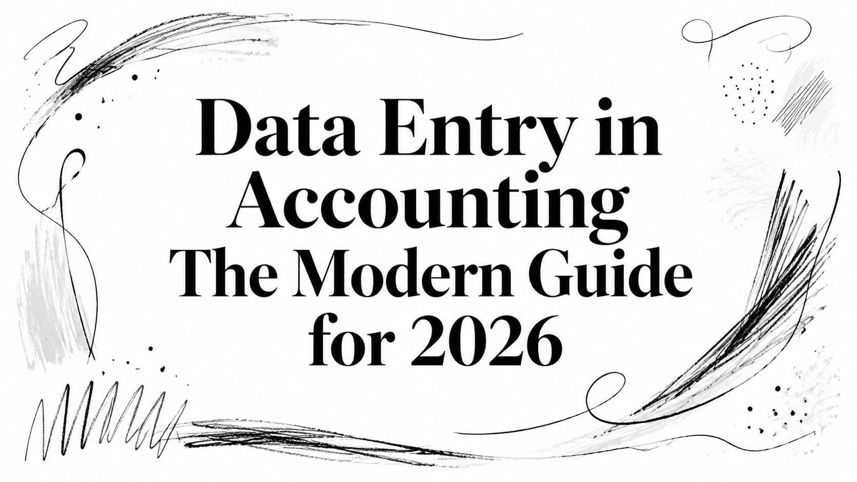 Data Entry in Accounting The Modern Guide for 2026